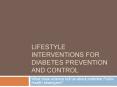 Lifestyle Interventions for Diabetes Prevention and Control PowerPoint PPT Presentation