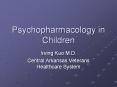 Psychopharmacology in Children PowerPoint PPT Presentation