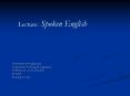 Lecture: Spoken English PowerPoint PPT Presentation