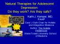 Natural Therapies for Adolescent Depression: Do they work Are they safe PowerPoint PPT Presentation