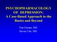 PSYCHOPHARMACOLOGY OF DEPRESSION: A CaseBased Approach to the Basics and Beyond PowerPoint PPT Presentation