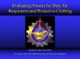Evaluating Fitness for Duty for Respirators and Protective Clothing PowerPoint PPT Presentation