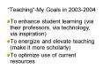 TeachingMy Goals in 20032004 PowerPoint PPT Presentation