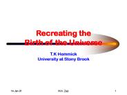 Recreating the Birth of the Universe