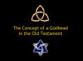 The Concept of a Godhead in the Old Testament PowerPoint PPT Presentation
