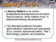 Literacy Matters is an online professional development environment that focuses on what matters most PowerPoint PPT Presentation