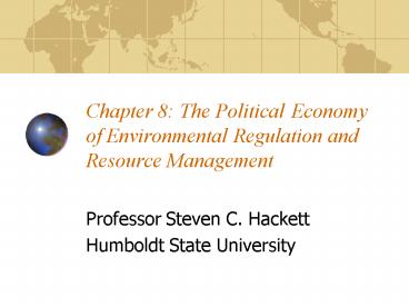Chapter 8: The Political Economy of Environmental Regulation and Resource Management