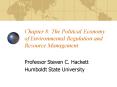 Chapter 8: The Political Economy of Environmental Regulation and Resource Management PowerPoint PPT Presentation