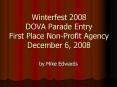 Winterfest 2008 DOVA Parade Entry First Place NonProfit Agency December 6, 2008 PowerPoint PPT Presentation