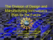 The Division of Design and Manufacturing Innovation