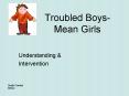 Troubled Boys Mean Girls PowerPoint PPT Presentation