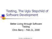 Testing, The Ugly Stepchild of Software Development