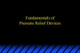 Fundamentals of Pressure Relief Devices PowerPoint PPT Presentation