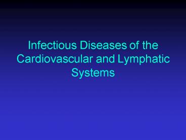 Infectious Diseases of the Cardiovascular and Lymphatic Systems
