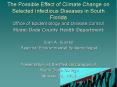 The Possible Effect of Climate Change on Selected Infectious Diseases in South Florida PowerPoint PPT Presentation