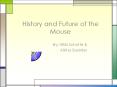 History and Future of the Mouse PowerPoint PPT Presentation