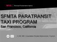 SFMTA PARATRANSIT TAXI PROGRAM San Francisco, California PowerPoint PPT Presentation