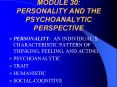 MODULE 30: PERSONALITY AND THE PSYCHOANALYTIC PERSPECTIVE PowerPoint PPT Presentation
