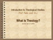 Introduction to Theological Studies Prof. Felix Just, S.J.