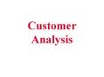 Customer Analysis PowerPoint PPT Presentation