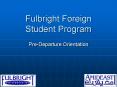 Fulbright Foreign Student Program PowerPoint PPT Presentation