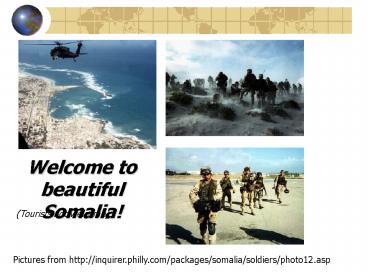 Pictures from http:inquirer.philly.compackagessomaliasoldiersphoto12.asp