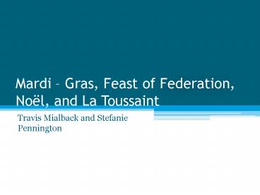Mardi Gras, Feast of Federation, Nol, and La Toussaint