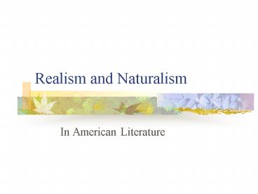 Realism and Naturalism