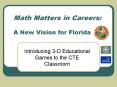 Math Matters in Careers: A New Vision for Florida PowerPoint PPT Presentation