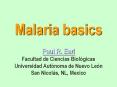 Malaria basics Paul R. Earl Facultad de Ciencias Biolgicas Universidad Autnoma de Nuevo Len San Nico PowerPoint PPT Presentation