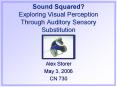 Sound Squared Exploring Visual Perception Through Auditory Sensory Substitution PowerPoint PPT Presentation