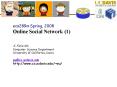 ecs289m Spring, 2008 Online Social Network 1 PowerPoint PPT Presentation