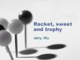 Racket, sweet and trophy PowerPoint PPT Presentation