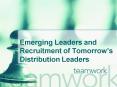 Emerging Leaders and Recruitment of Tomorrows Distribution Leaders PowerPoint PPT Presentation