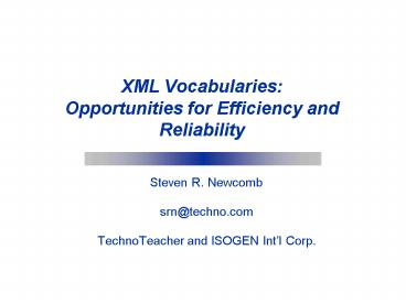 XML Vocabularies: Opportunities for Efficiency and Reliability