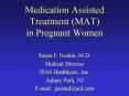 Medication Assisted Treatment MAT in Pregnant Women PowerPoint PPT Presentation