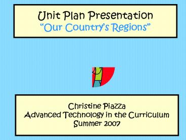 Unit Plan Presentation Our Countrys Regions