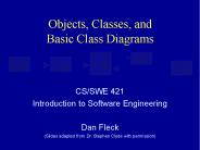 Objects, Classes, and Basic Class Diagrams