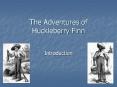 The Adventures of Huckleberry Finn PowerPoint PPT Presentation