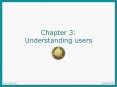 Chapter 3: Understanding users PowerPoint PPT Presentation