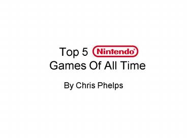 Top 5 Greatest Games Of All Time