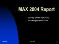 MAX 2004 Report PowerPoint PPT Presentation