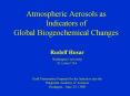Atmospheric Aerosols as Indicators of Global Biogeochemical Changes PowerPoint PPT Presentation