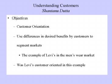Understanding Customers Shantanu Dutta