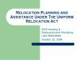 RELOCATION PLANNING AND ASSISTANCE UNDER THE UNIFORM RELOCATION ACT PowerPoint PPT Presentation