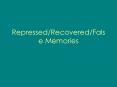 RepressedRecoveredFalse Memories PowerPoint PPT Presentation