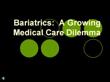 Bariatrics: A Growing Medical Care Dilemma