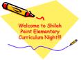 Welcome to Shiloh Point Elementary Curriculum Night PowerPoint PPT Presentation
