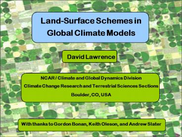 LandSurface Schemes in Global Climate Models
