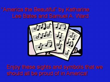 America the Beautiful by Katharine Lee Bates and Samuel A. Ward
